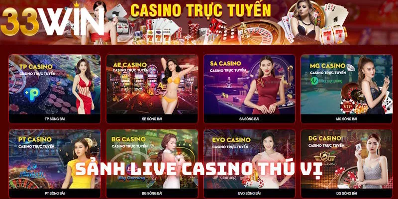Live Casino 33Win rất hấp dẫn