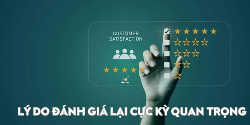 Lý do đánh giá cực kỳ quan trọng