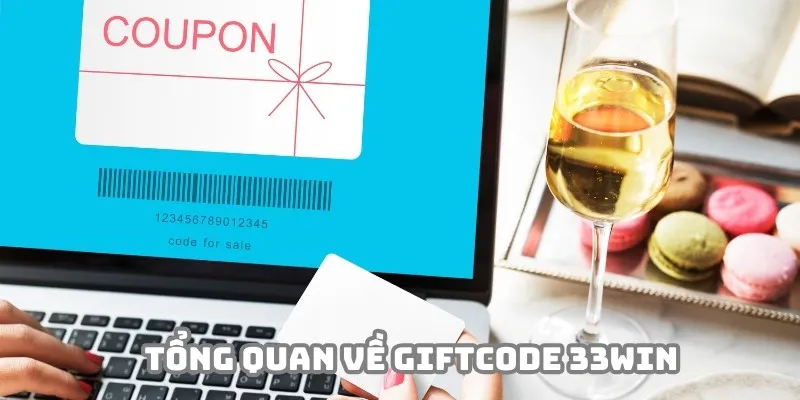 Giftcode 33Win là chuỗi sự kiện ưu đãi chất lượng Giftcode 33Win là chuỗi sự kiện ưu đãi chất lượng