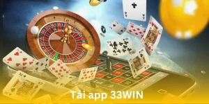 Tải App 33win Trải Nghiệm Cá Cược Đỉnh Cao Chỉ Với 3 Phút