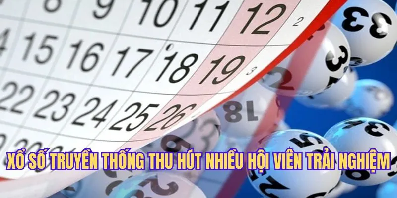 Xổ số truyền thống thu hút nhiều hội viên trải nghiệm Xổ số truyền thống thu hút nhiều hội viên trải nghiệm